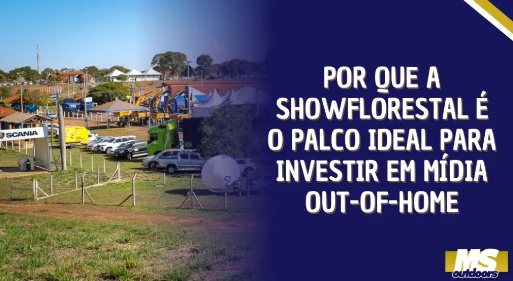 Por que a ShowFlorestal &eacute; o Palco Ideal para Investir em M&iacute;dia Out-of-Home (OOH)