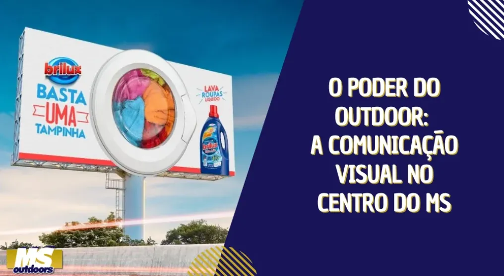 O Poder do Outdoor: A Comunica&ccedil;&atilde;o Visual no Centro do MS