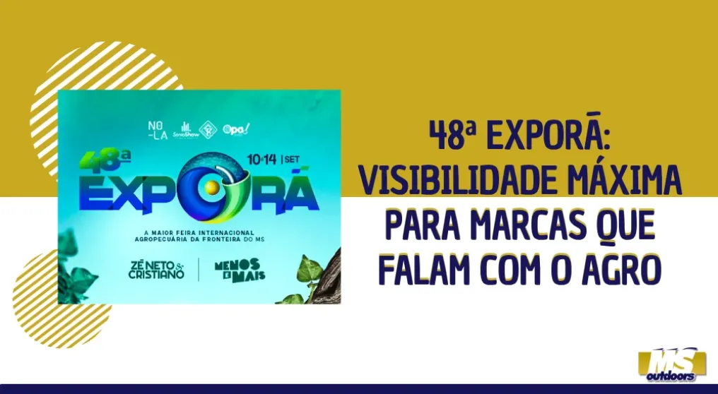 48&ordf; Expor&atilde;: visibilidade m&aacute;xima para marcas que falam com o agro
