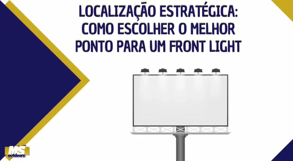 Localiza&ccedil;&atilde;o estrat&eacute;gica: Como escolher o melhor ponto para um front light