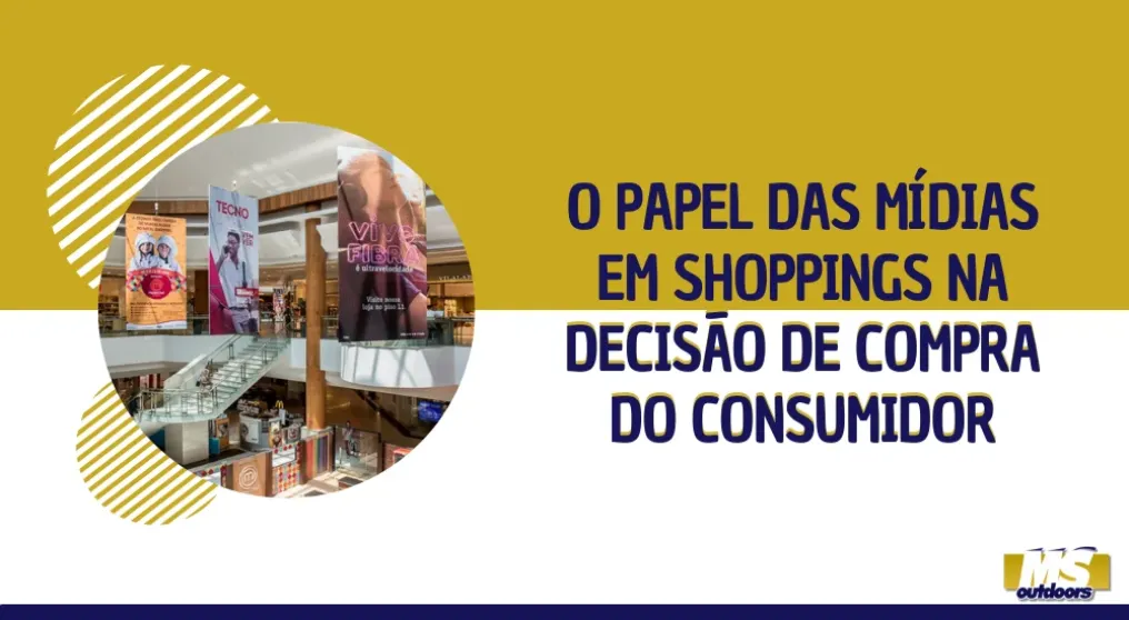 O papel das m&iacute;dias em shoppings na decis&atilde;o de compra do consumidor