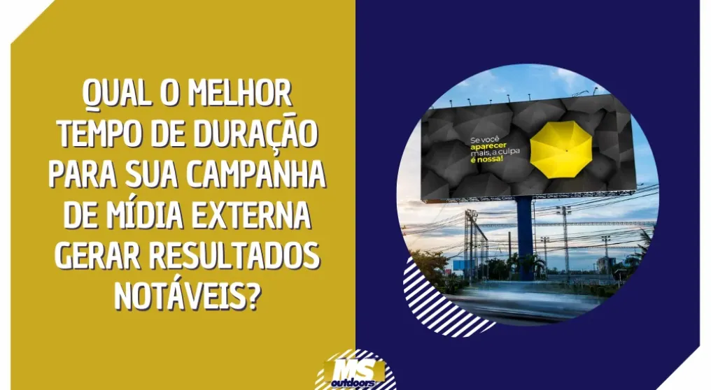 Qual o melhor tempo de dura&ccedil;&atilde;o para sua campanha de m&iacute;dia externa gerar resultados not&aacute;veis?