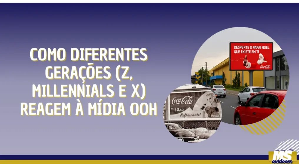 Como diferentes gera&ccedil;&otilde;es (Z, Millennials e X) reagem &agrave; m&iacute;dia OOH