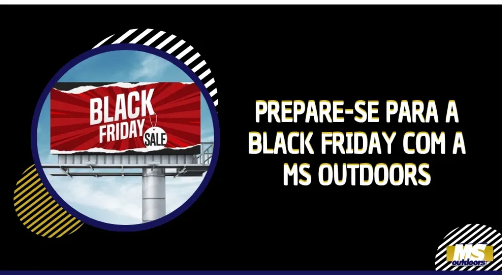 Prepare-se para a Black Friday com a MS Outdoors