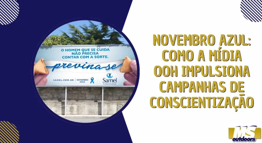 Novembro Azul: como a m&iacute;dia OOH impulsiona campanhas de conscientiza&ccedil;&atilde;o