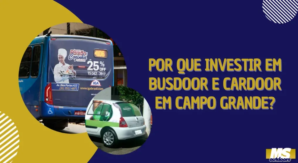Por que investir em Busdoor e Cardoor em Campo Grande?
