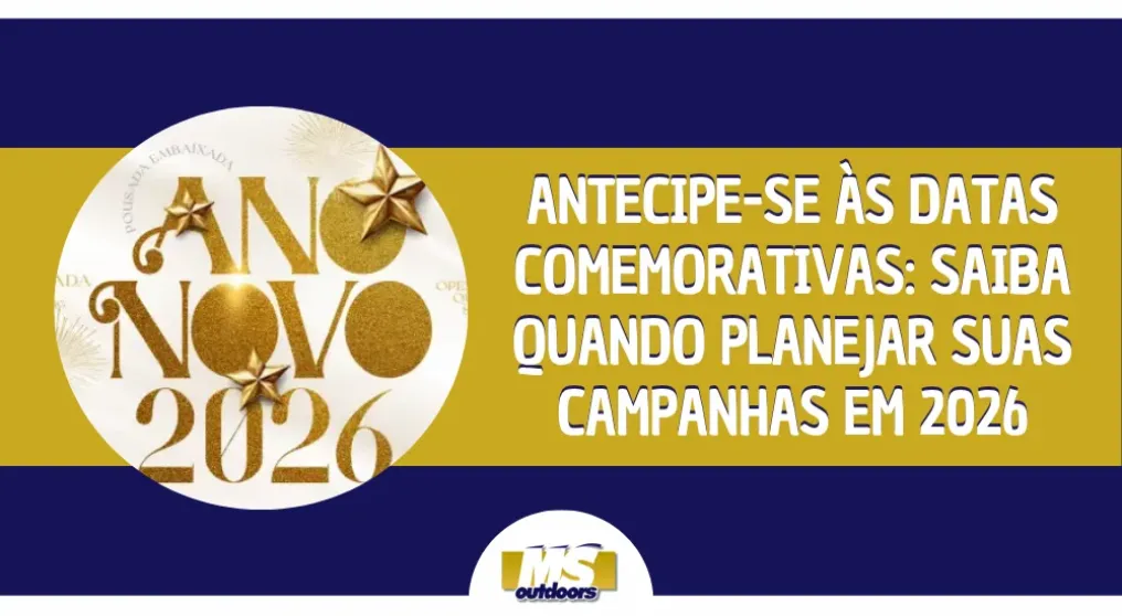Antecipe-se &agrave;s datas comemorativas: saiba quando planejar suas campanhas em 2026