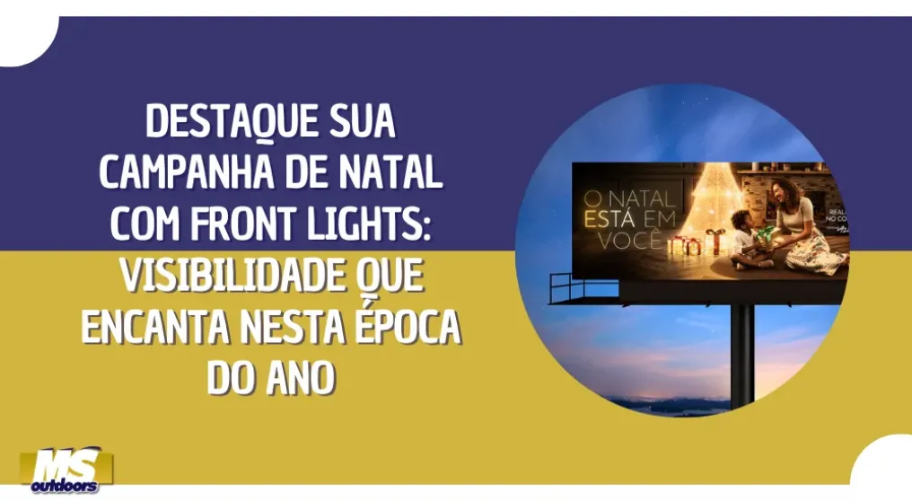 Destaque sua campanha de Natal com front lights: visibilidade que encanta nesta &eacute;poca do ano