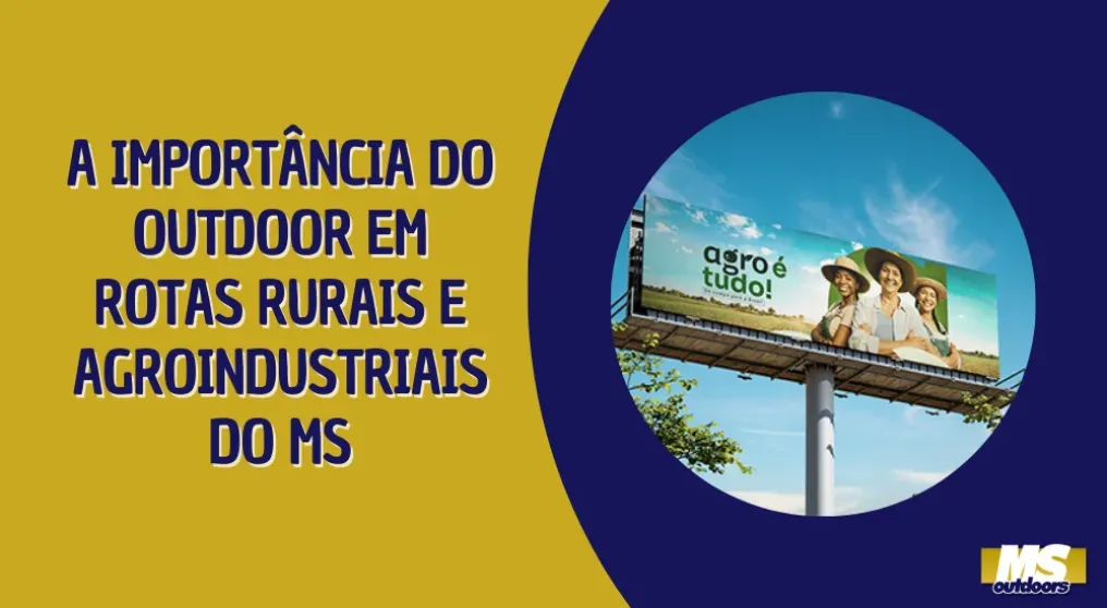 A Import&acirc;ncia do Outdoor em Rotas Rurais e Agroindustriais do MS