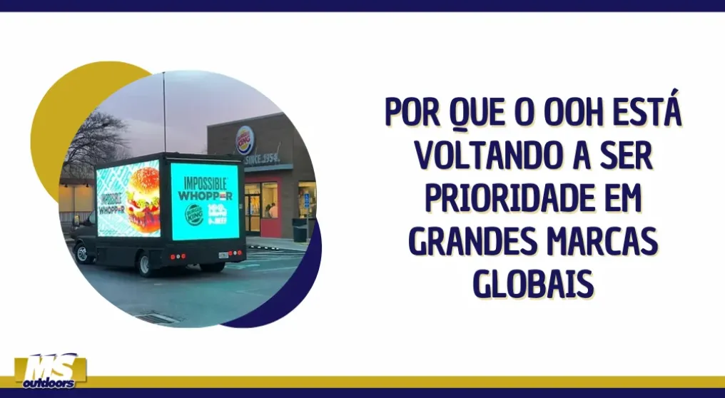 Por que o OOH est&aacute; voltando a ser prioridade em grandes marcas globais