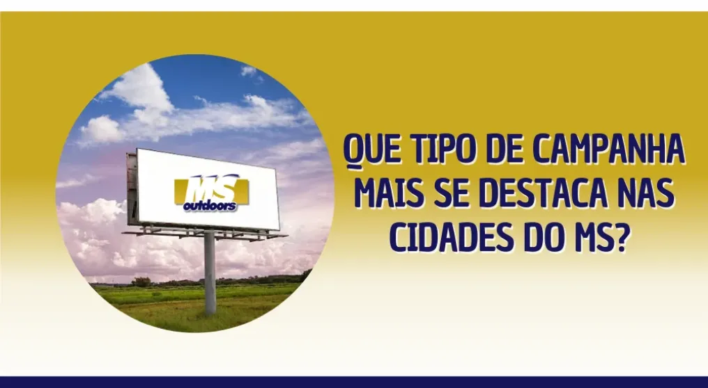Que tipo de campanha mais se destaca nas cidades do MS?