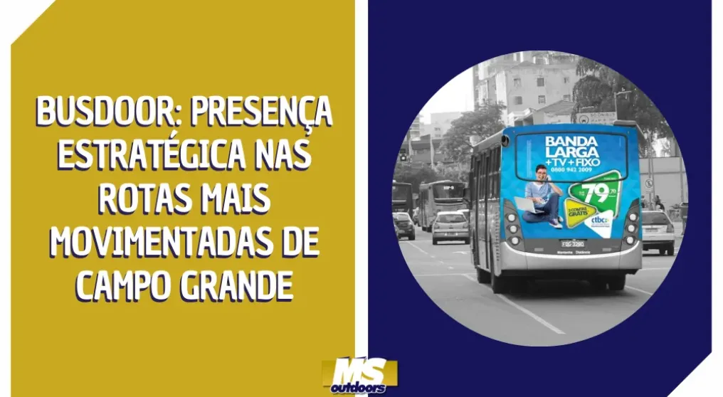Busdoor: presen&ccedil;a estrat&eacute;gica nas rotas mais movimentadas de Campo Grande
