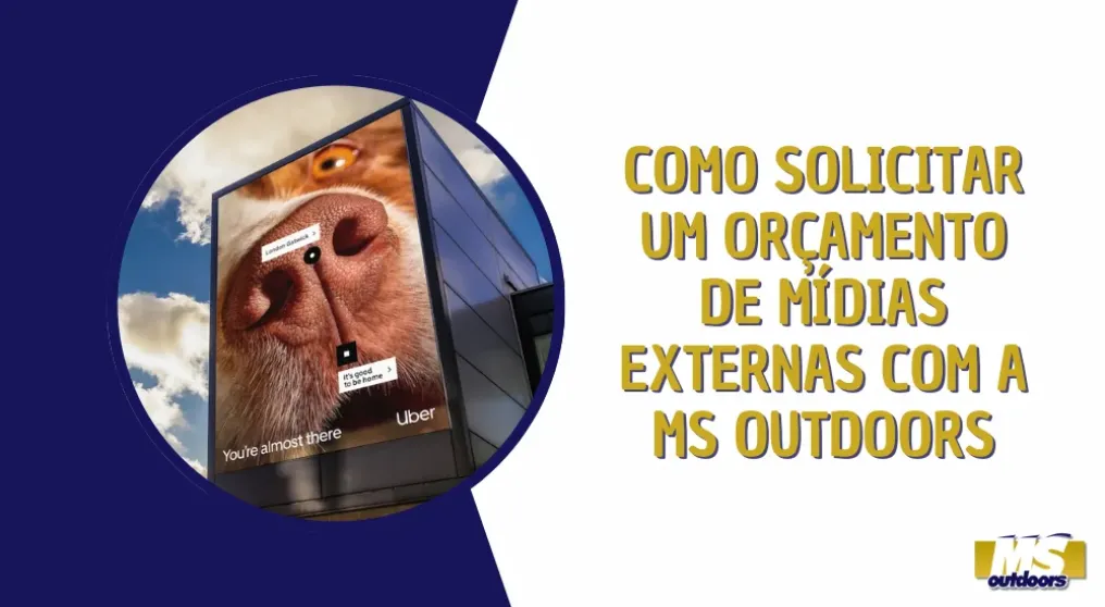 Como solicitar um or&ccedil;amento de m&iacute;dias externas com a MS Outdoors