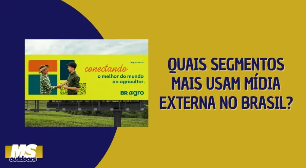 Quais Segmentos Mais Usam M&iacute;dia Externa no Brasil?