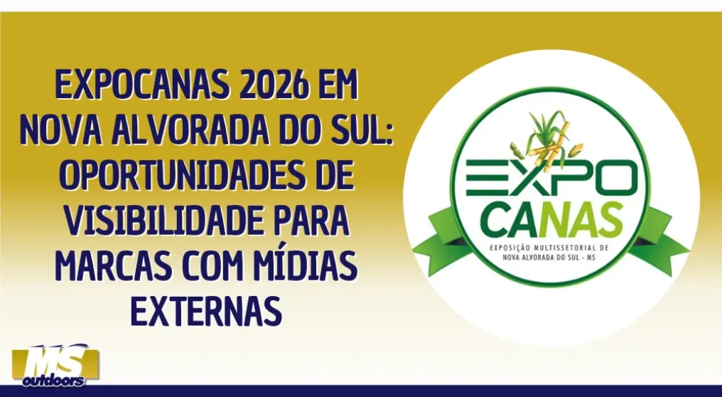 Expocanas 2026 em Nova Alvorada do Sul: oportunidades de visibilidade para marcas com m&iacute;dias externas