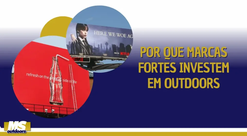 Por que marcas fortes investem em outdoors