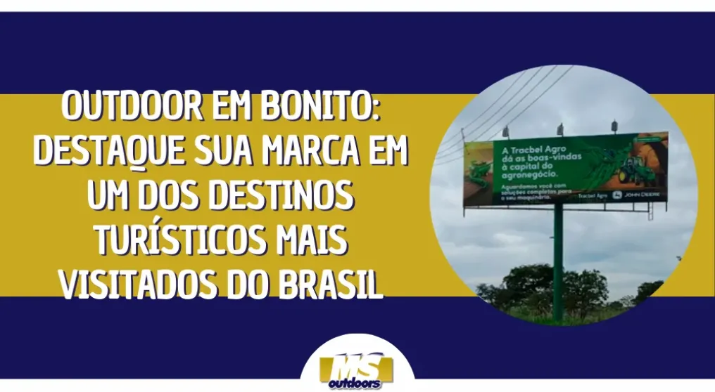 Outdoor em Bonito: destaque sua marca em um dos destinos tur&iacute;sticos mais visitados do Brasil