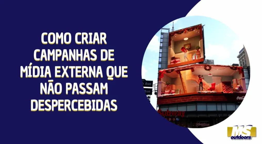 Como criar campanhas de m&iacute;dia externa que n&atilde;o passam despercebidas