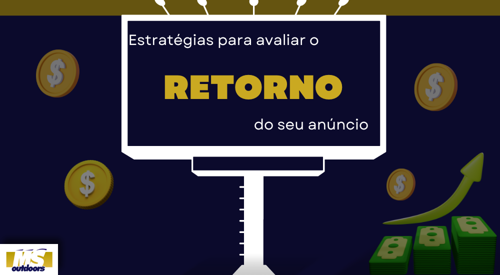 Estrat&eacute;gias para avaliar o retorno do seu an&uacute;ncio