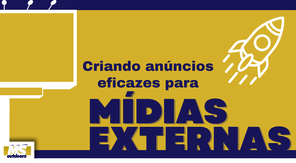 Criando An&uacute;ncios Eficazes para M&iacute;dias Externas