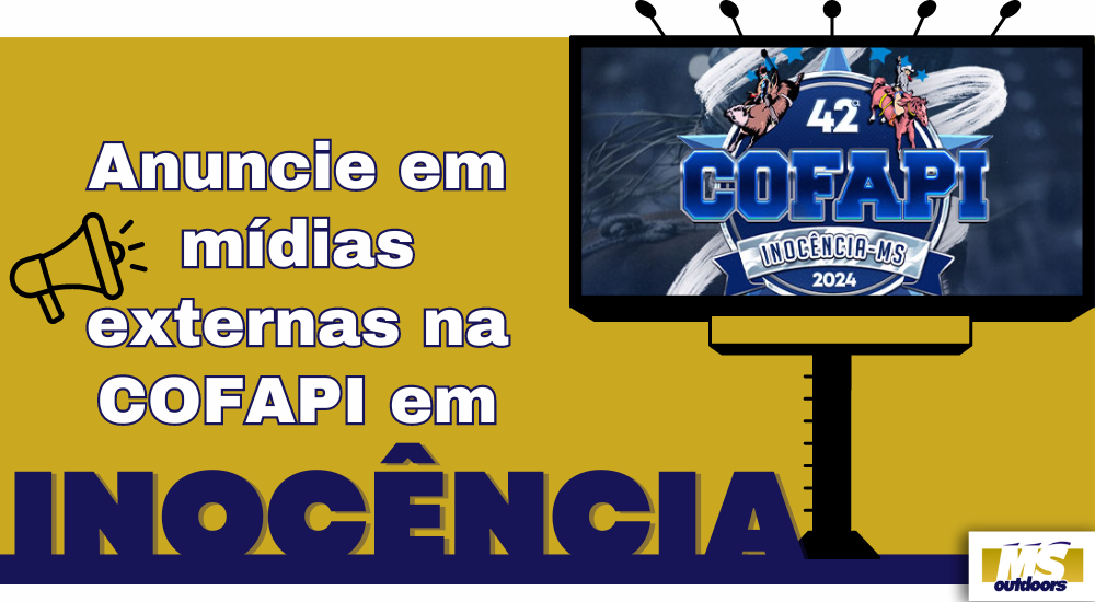 Anuncie em m&iacute;dias externas na COFAPI em Inoc&ecirc;ncia
