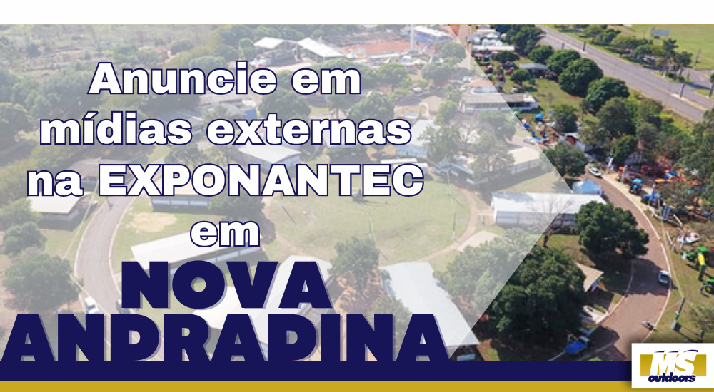 Anuncie com M&iacute;dia Externa na Exponantec em Nova Andradina