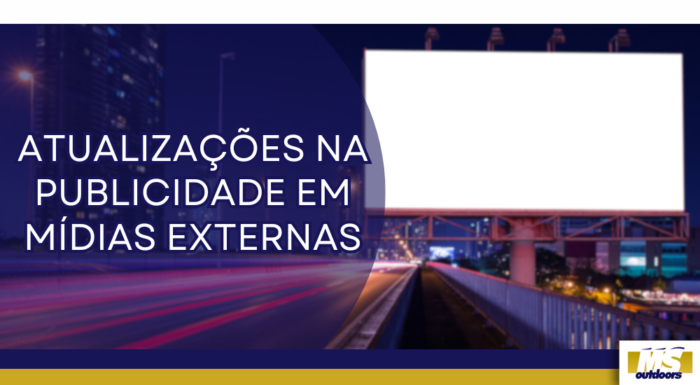 Atualiza&ccedil;&otilde;es na Publicidade em M&iacute;dias Externas