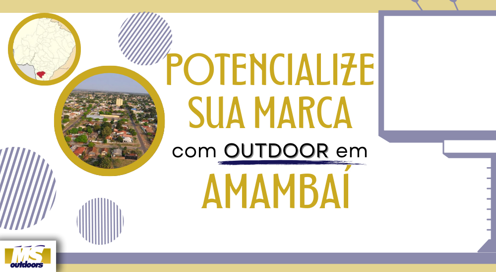 Potencialize Sua Marca Com Outdoor em Amamba&iacute;