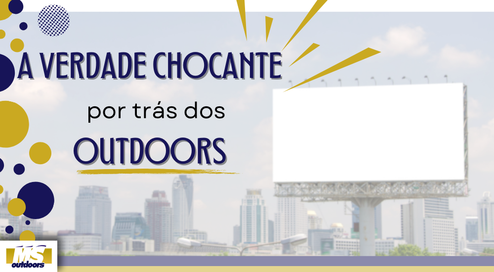 A Verdade Chocante Por Tr&aacute;s Dos Outdoors