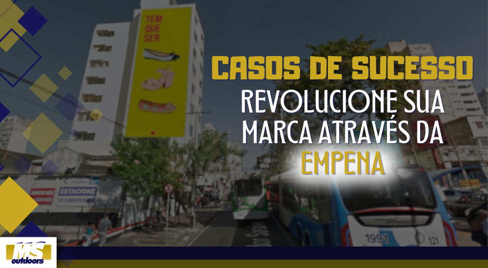 Casos de Sucesso: Revolucione Sua Marca Atrav&eacute;s da Empena