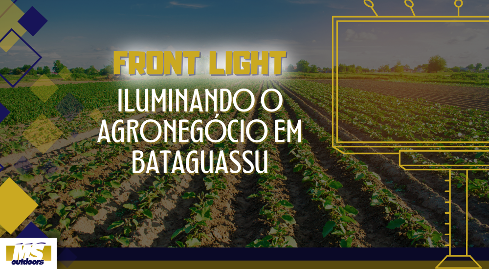 Front Light Iluminando o Agroneg&oacute;cio em Bataguassu