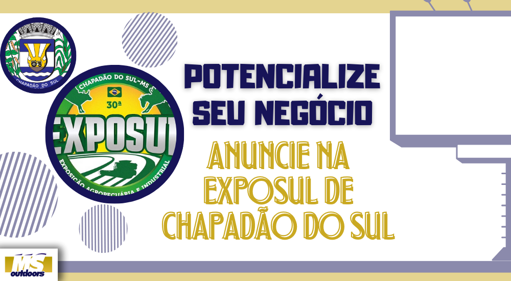 Potencialize Seu Neg&oacute;cio: Anuncie na EXPOSUL de Chapad&atilde;o do Sul