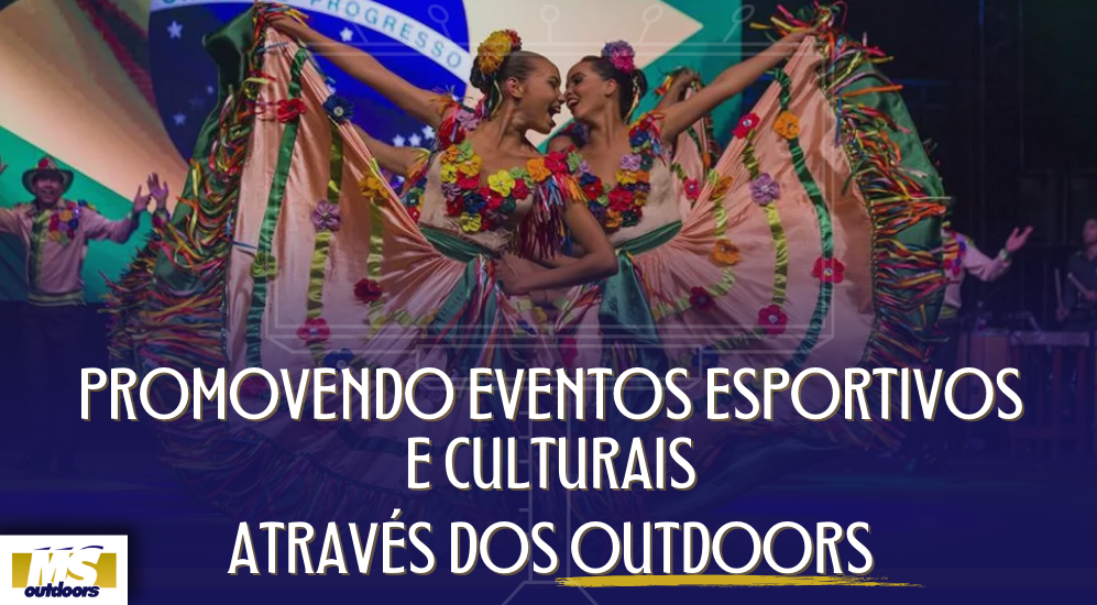 Promovendo Eventos Esportivos e Culturais Atrav&eacute;s dos Outdoors