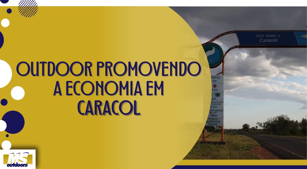 Outdoor Promovendo a Economia em Caracol