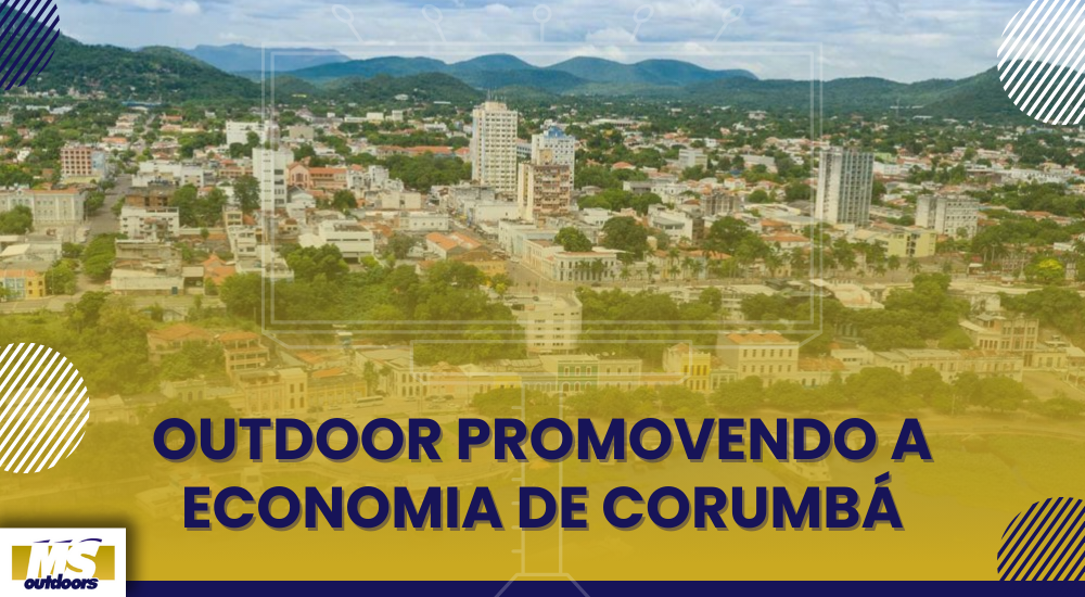 Outdoor Promovendo a Economia de Corumb&aacute;