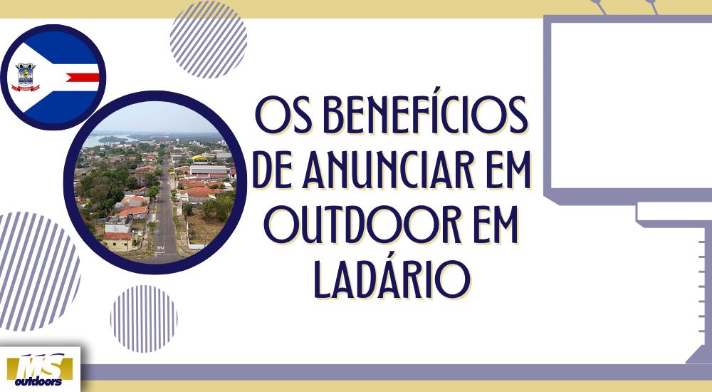 Os Benef&iacute;cios de Anunciar em Outdoor em Lad&aacute;rio