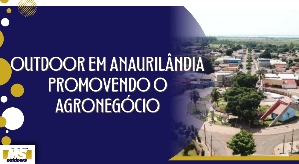 Outdoor em Anauril&acirc;ndia: Promovendo o Agroneg&oacute;cio
