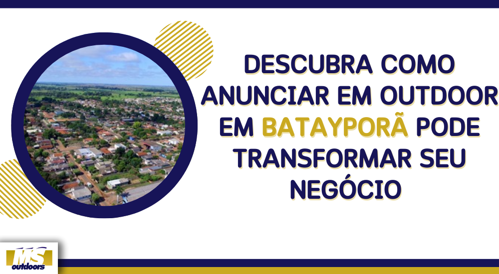 Descubra Como Anunciar em Outdoor em Bataypor&atilde; Pode Transformar Seu Neg&oacute;cio