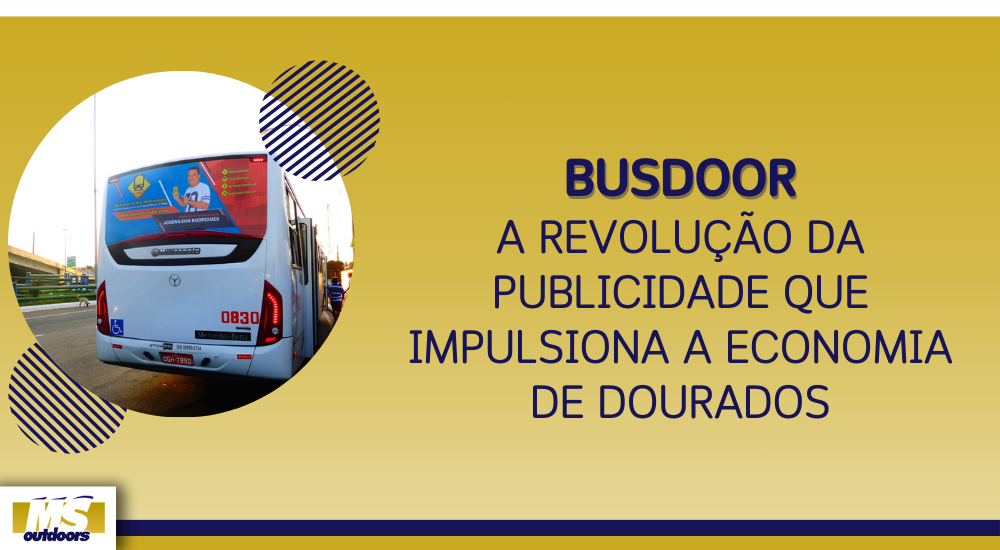 Busdoor: A Revolu&ccedil;&atilde;o da Publicidade que Impulsiona a Economia de Dourados