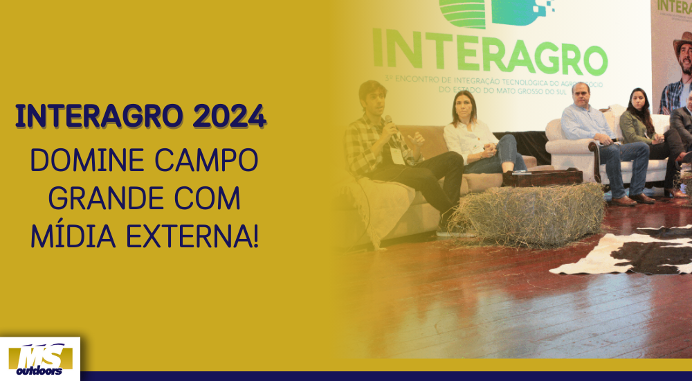 Interagro 2024: Domine Campo Grande com M&iacute;dia Externa!