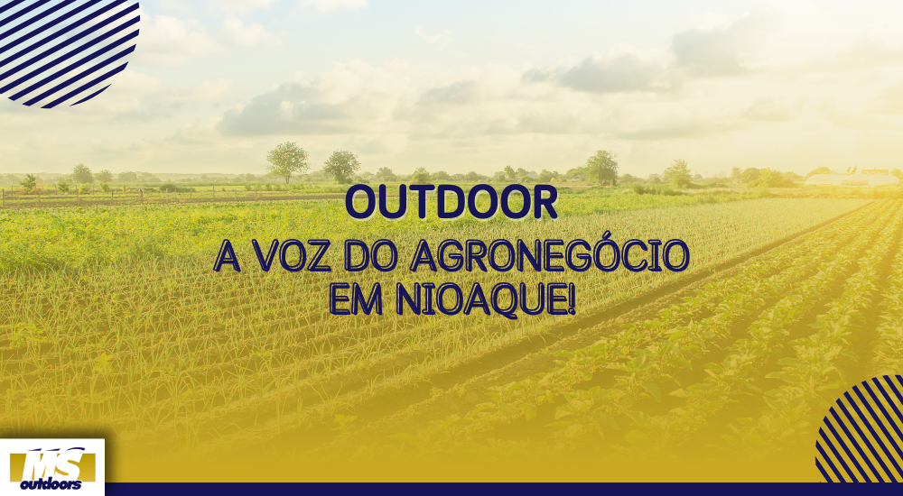 Outdoor: A Voz do Agroneg&oacute;cio em Nioaque!