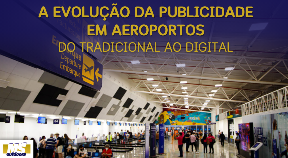 A Evolu&ccedil;&atilde;o da Publicidade em Aeroportos: Do Tradicional Ao Digital