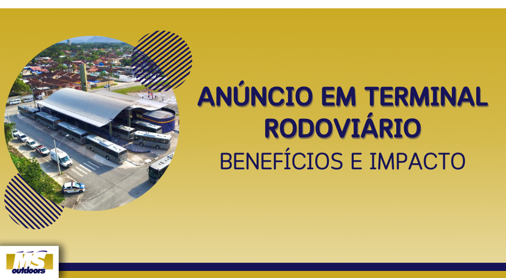 An&uacute;ncio em Terminal Rodovi&aacute;rio: Benef&iacute;cios e Impacto