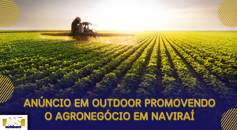 An&uacute;ncio em Outdoor Promovendo o Agroneg&oacute;cio em Navira&iacute;