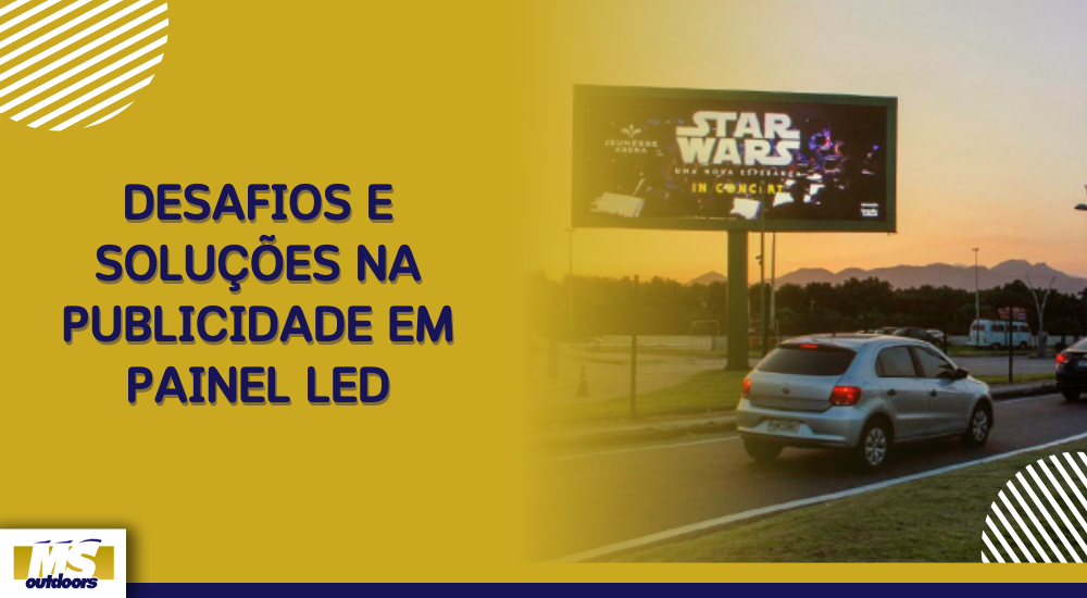 Desafios e Solu&ccedil;&otilde;es na Publicidade em Painel LED