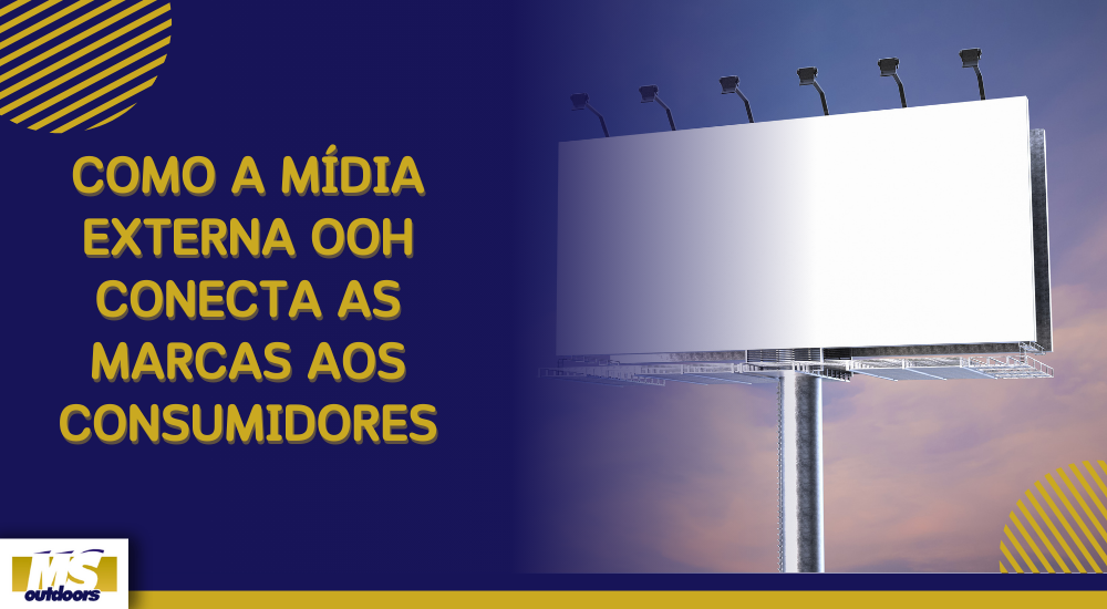 Como a M&iacute;dia Externa OOH Conecta as Marcas aos Consumidores
