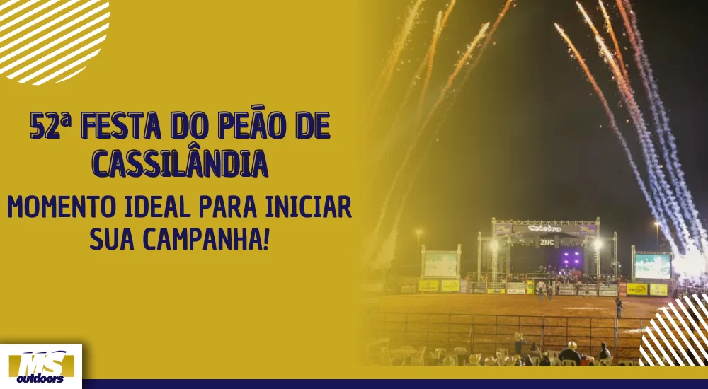 52&ordf; Festa do Pe&atilde;o de Cassil&acirc;ndia: Momento Ideal Para Iniciar Sua Campanha