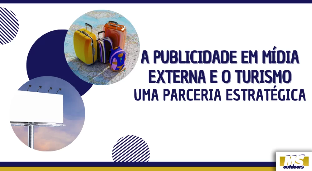 A Publicidade em M&iacute;dia Externa e o Turismo: Uma Parceria Estrat&eacute;gica