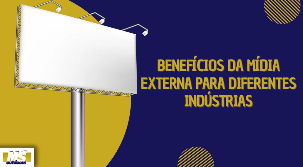 Benef&iacute;cios da M&iacute;dia Externa para Diferentes Ind&uacute;strias