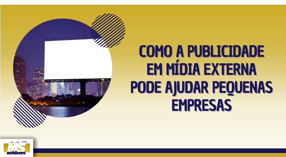 Como a Publicidade em M&iacute;dia Externa Pode Ajudar Pequenas Empresas